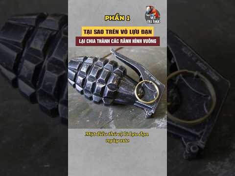 Tại sao trên vỏ lựu đạn lại chia các rãnh hình vuông - phần 1 #shorts