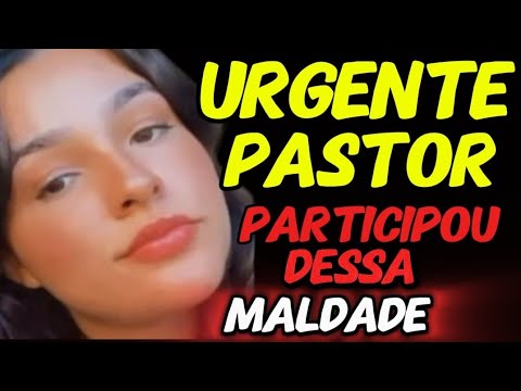 URGENTE 🚨 PASTOR TAMBÉM ESTAVA  ENVOLVIDO NO DESAPARECIMENTO DA  #NATANY ALVES SALES