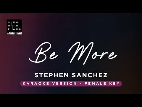 Be More – Stephen Sanchez (FEMALE Key Karaoke) – Piano Instrumental Cover with Lyrics