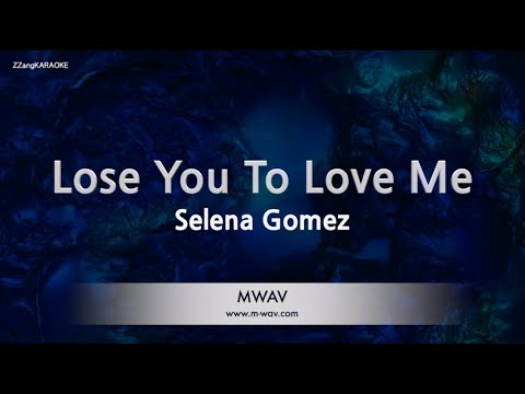 Selena Gomez-Lose You To Love Me  (MR/Instrumental) [ZZang KARAOKE]
