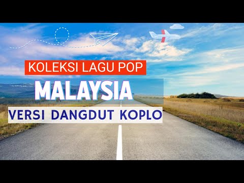 KOLEKSI LAGU  MALAYSIA VERSI DANGDUT KOPLO