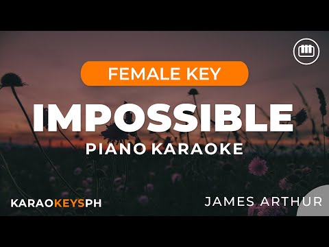 Impossible – James Arthur (Female Key – Piano Karaoke)