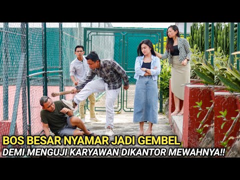 BOS KAYA NYAMAR JADI GEMBEL DEMI MENGUJI KARYAWAN DIKANTOR MEWAHNYA! TAPI MALAH DITENDANG & DISIRAM!