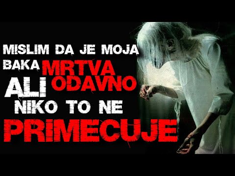 "Mislim da je moja baka MRTVA ODAVNO. Ali niko to ne PRIMECUJE" Creepypasta