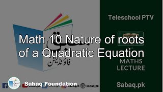 Math 10 Nature of roots of a Quadratic Equation