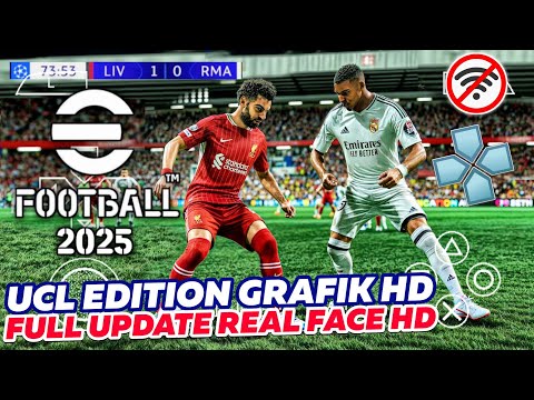 eFootball PES 2025 PPSSPP UCL English Version Real Face Grafik HD New Update & Transfer Kits 2024/25