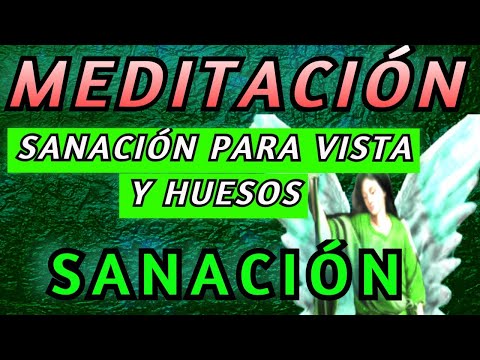 ORACION de Sanación para TODOS 🌿 MEDITACION para SANAR OJOS HUESOS 💚 HAZLA ! 🌿ARCÁNGEL RAFAEL