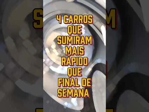 4 CARROS QUE SUMIRAM MAIS RÁPIDO QUE FINAL DE SEMANA DO POBRE