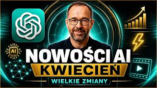 Nowości AI 2026:  ChatGPT 5.5, Seedance 2.0 i Nowości z Kwietnia (2026)