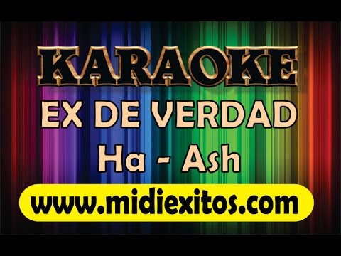 EX DE VERDAD – HA ASH – KARAOKE [HD]