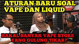 MULAI 2026, PEMERINTAH TERAPKAN ATURAN BARU SOAL VAPE DAN LIQUID‼️BAKAL BANYAK GULUNG TIKAR?