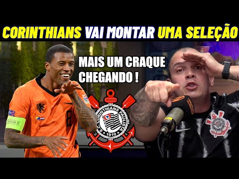 CORINTHIANS MONTANDO UMA SELEÇÃO PRA 2025 ! WIJNALDUM NO CORINTHIANS