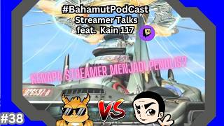 [ID Bahamut Podcast 🔴LIVE] Streamer Talks feat. Kain117
