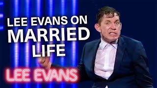 Lee Evans Rambling About Married Life | Lee Evans