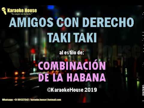 Karaoke | Amigos Con Derecho Taki Taki – Combinación De La Habana