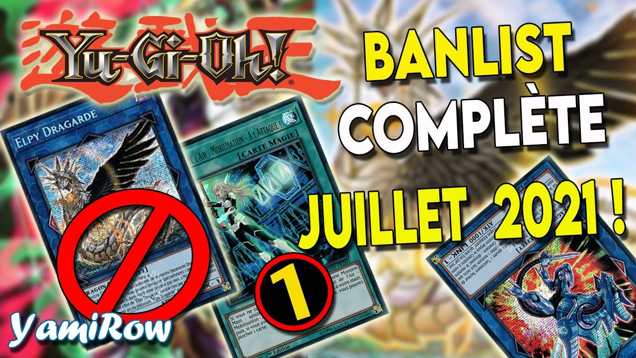 Yu-Gi-Oh! BANLIST COMPLÈTE OFFICIELLE : JUILLET 2021 !