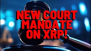 XRP: NEW COURT MANDATE ON XRP!