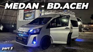 Diantar Langsung ke Pelabuhan! Naik Hiace Premio Travel Kharisma Medan - Banda Aceh Pt 2