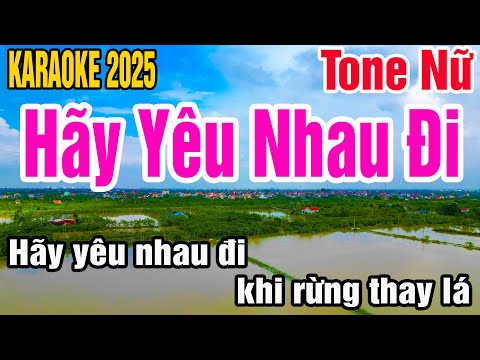 Karaoke Hãy Yêu Nhau Đi Tone Nữ Nhạc Sống gia huy karaoke