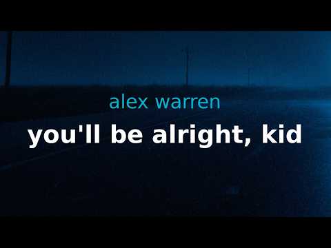 alex warren - you'll be alright, kid | lyrics