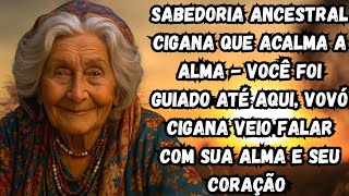 Você foi Guiado até aqui! VOVÓ CIGANA VEIO CURAR SUA ALMA E SEU CORAÇÃO ❤️🔮🧓🏼