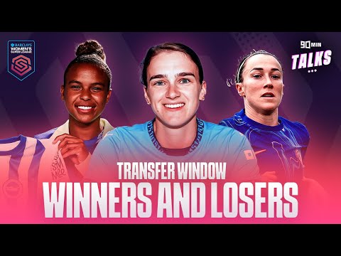 Who WON the WSL Transfer Window?! Lucy Bronze to Chelsea, Nikita Parris to Brighton! ♻️