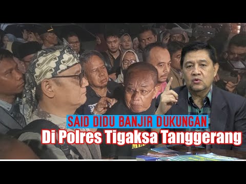 Said Didu Banjir Dukungan Di Polres Tigaraksa Tanggerang