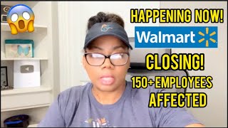 Happening  NOW! WALMART CLOSING a 150+ Employees are Losing Their Jobs 