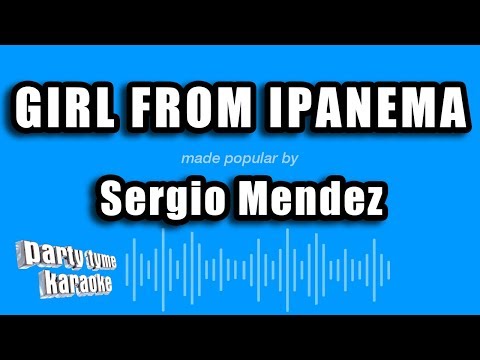 Sergio Mendez – Girl From Ipanema (Karaoke Version)