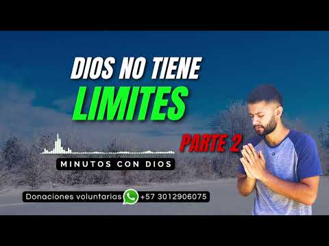 DIOS NO TIENE LIMITES - Parte 2 | Minutos con Dios