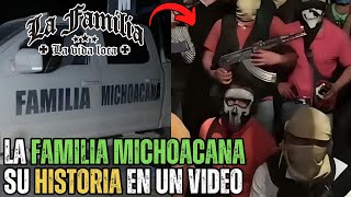 La FAMILIA MICHOACANA - Toda su historia en un VIDEO