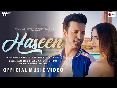 Haseen Official Music Video | Aamir Ali | Ankita Kukreti | Manish S Sharmaa | &nbsp;Anmol Daniel