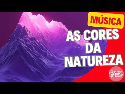 AS CORES DA NATUREZA - MÚSICA - CRIANÇAS INTELIGENTES #criançasinteligentes #atividadesescolares