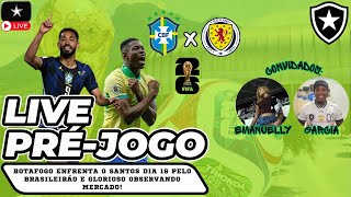 LIVE PRÉ-JOGO | BRASIL x ESCÓCIA | LH DEVE GANHAR VAGA? | GLORIOSO SE REAPRESENTOU
