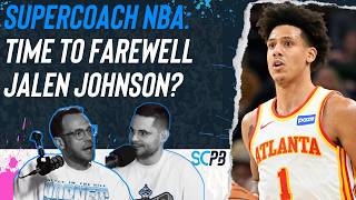 SC Playbook: Supercoach NBA, time to farewell Jalen Johnson?
