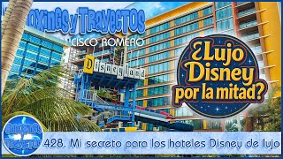 428. Cómo me quedé en un hotel de lujo Disney sin ser socio y ahorrando cientos de dólares