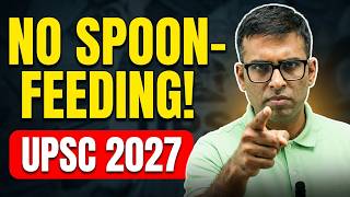 UPSC 2027: Sorry, No Spoon-Feeding! | Reality Check for Serious Aspirants #upsc2027