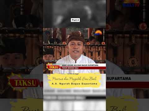 Anak Agung Ngurah Bagus Supartama, Penerus dan Pengabdi Seni Bali Part 4