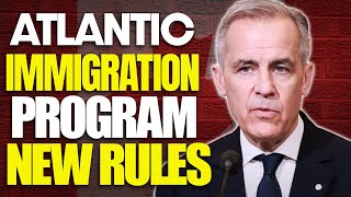 Atlantic Immigration Program 2025: New Rules, Lower Quota, Faster PR | Canada Immigrtation