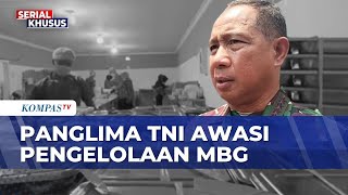 Panglima TNI Ingatkan Pentingnya Pemeriksaan Makanan dan Peralatan Masak dalam Program MBG | SAPA MA