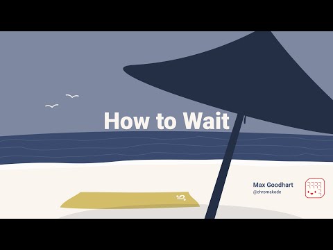How to Wait
