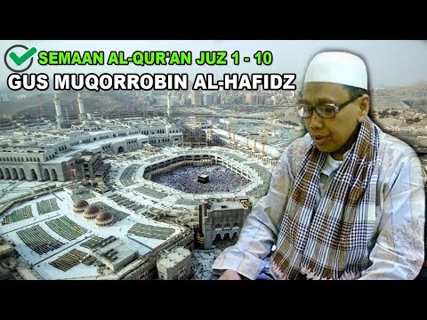 Semaan Al Quran Juz 1 10 Original Merdu GUS MUQORROBIN AL HAFIDZ