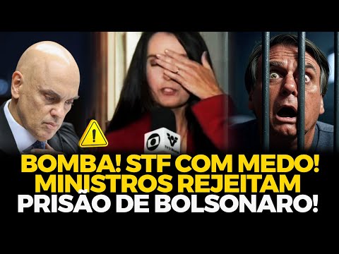 Bomba! STF com medo! Ministros rejeitam prisão de Bolsonaro! Jornalista da Globo revela que...