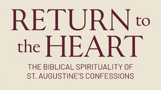 023 - Augustinianism and the Heart