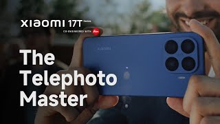 Xiaomi 17T Series | The Telephoto Master