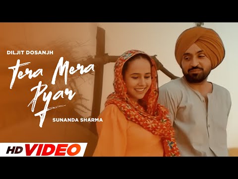 Tera Mera Pyaar (HD Video) | Diljit Dosanjh | Sunanda Sharma | New Punjabi Songs 2024