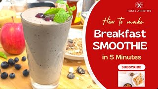 HEALTHY BREAKFAST SMOOTHIE | No Protein Powder | 5 Mins Smoothie | Quick and Easy Recipe #weightloss