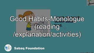 Good Habits-Monologue (reading /explanation/activities)
