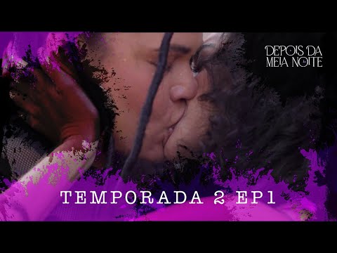 Depois da Meia Noite - EP 01 “A gente já se perdeu." - TEMP 2 [subtítulos/subtitles]