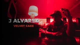 J ALVAREZ - VELVET CAKE (Video Oficial)